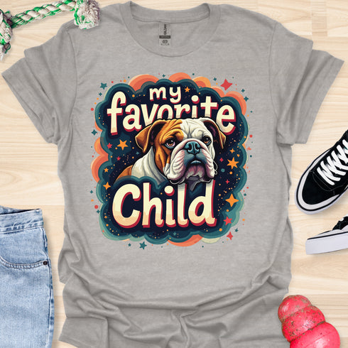My bulldog is my favorite child - V4 - Happiness T-Shirt